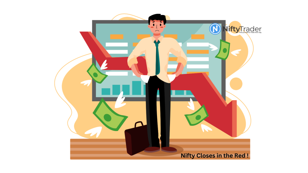 Nifty Closes in the Red ! What’s Going On with Nifty 50? Will Market Bounce Back or Stay in the Doldrums?