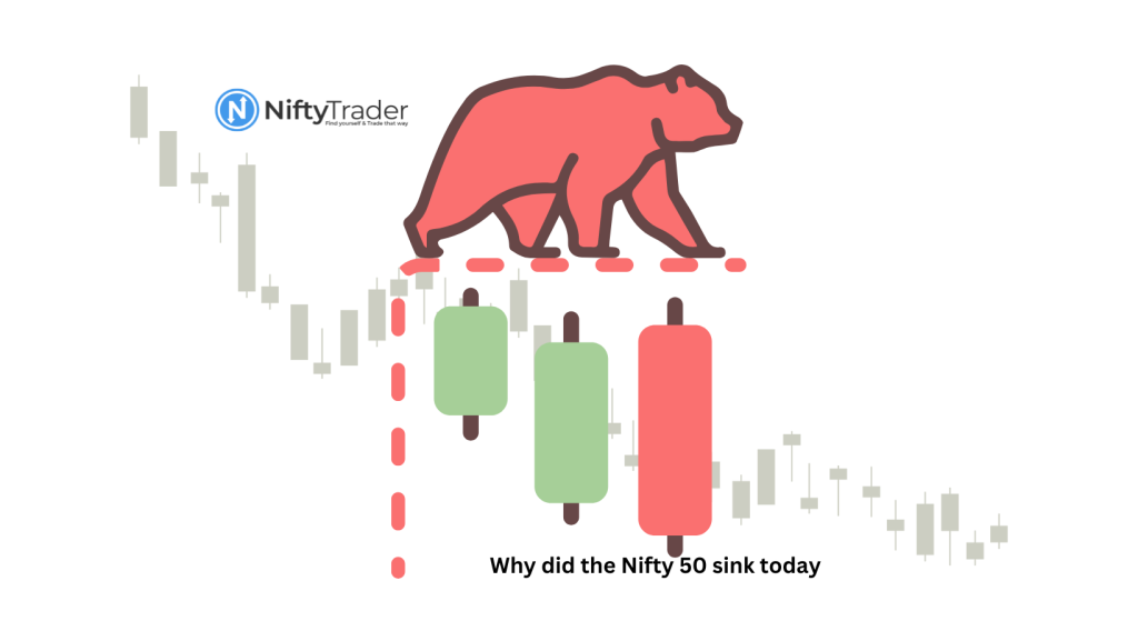 Why did the Nifty 50 sink today, What’s Behind Nifty’s Decline and what does it mean for your investments?